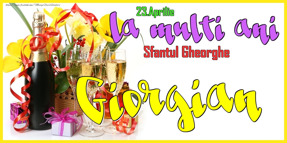 23.Aprilie - La mulți ani Giorgian! - Sfantul Gheorghe - Felicitari onomastice
