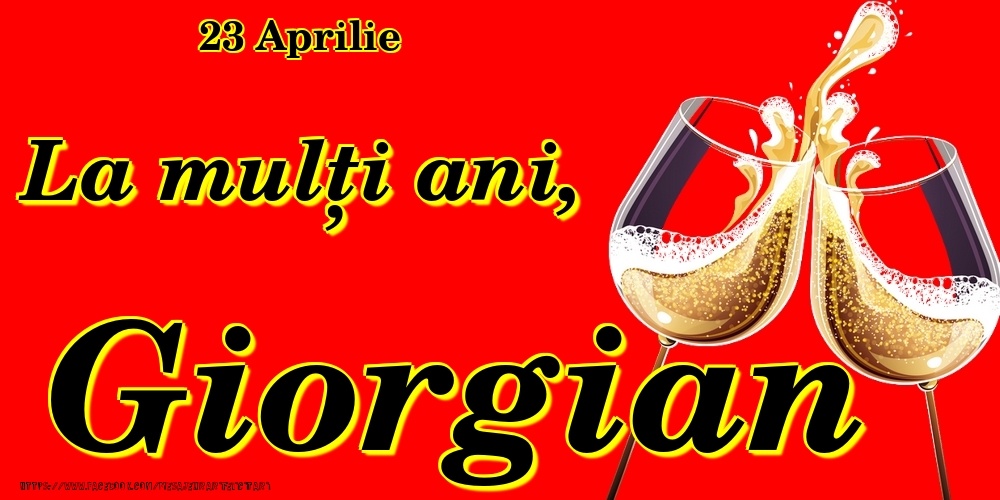 23 Aprilie -La  mulți ani Giorgian! - Felicitari onomastice