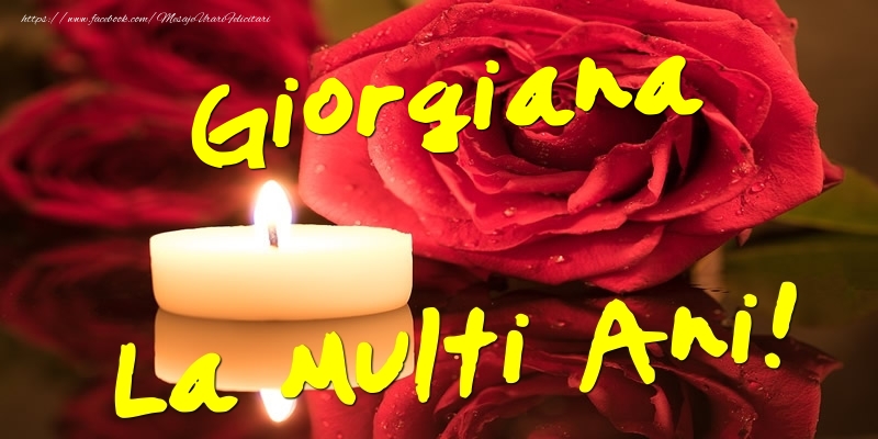 Giorgiana La Multi Ani! - Felicitari onomastice cu trandafiri