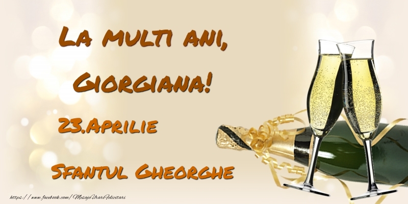 La multi ani, Giorgiana! 23.Aprilie - Sfantul Gheorghe - Felicitari onomastice
