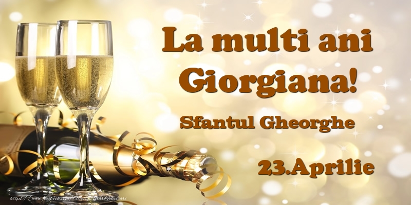 23.Aprilie Sfantul Gheorghe La multi ani, Giorgiana! - Felicitari onomastice