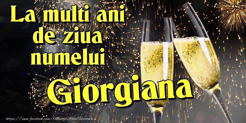 La multi ani de ziua numelui Giorgiana - Felicitari onomastice cu artificii