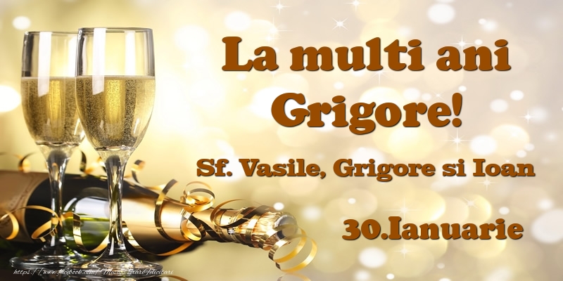  30.Ianuarie Sf. Vasile, Grigore si Ioan La multi ani, Grigore! - Felicitari onomastice