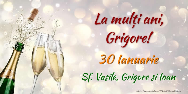 La multi ani, Grigore! 30 Ianuarie Sf. Vasile, Grigore si Ioan - Felicitari onomastice