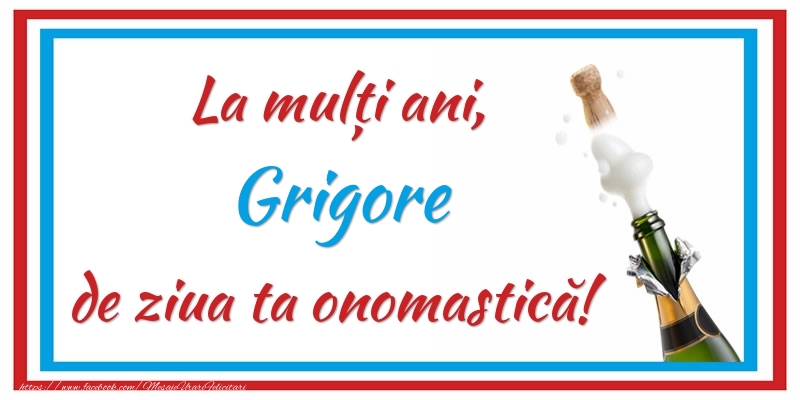 La mulți ani, Grigore de ziua ta onomastică! - Felicitari onomastice cu sampanie