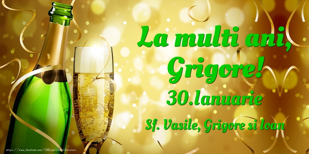La multi ani, Grigore! 30.Ianuarie - Sf. Vasile, Grigore si Ioan - Felicitari onomastice