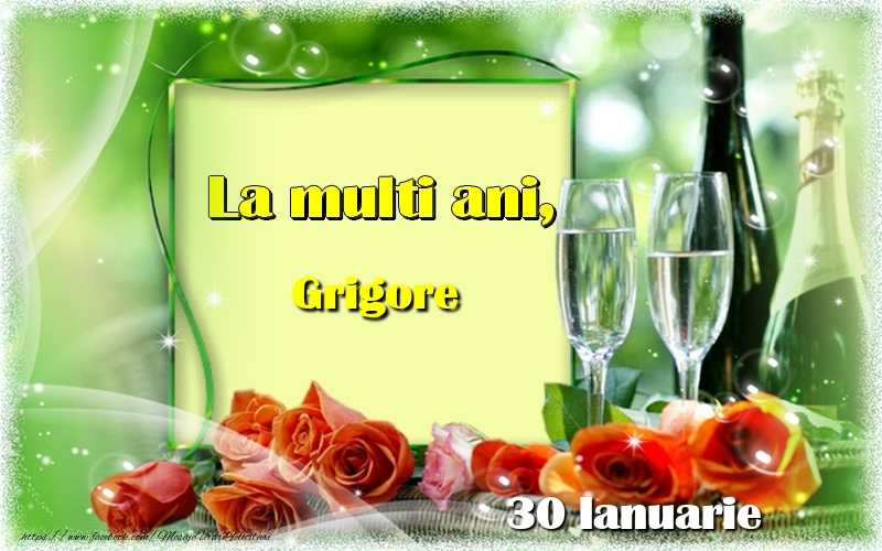 La multi ani, Grigore! 30 Ianuarie - Felicitari onomastice