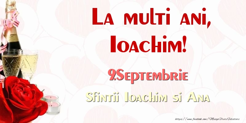 La multi ani, Ioachim! 9.Septembrie Sfintii Ioachim si Ana - Felicitari onomastice