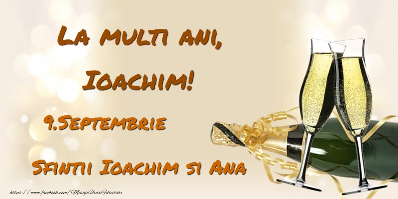 La multi ani, Ioachim! 9.Septembrie - Sfintii Ioachim si Ana - Felicitari onomastice