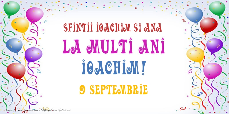 La multi ani Ioachim! 9 Septembrie - Felicitari onomastice