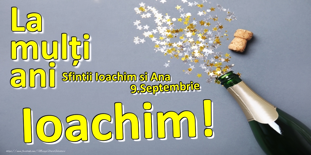 9.Septembrie - La mulți ani Ioachim!  - Sfintii Ioachim si Ana - Felicitari onomastice