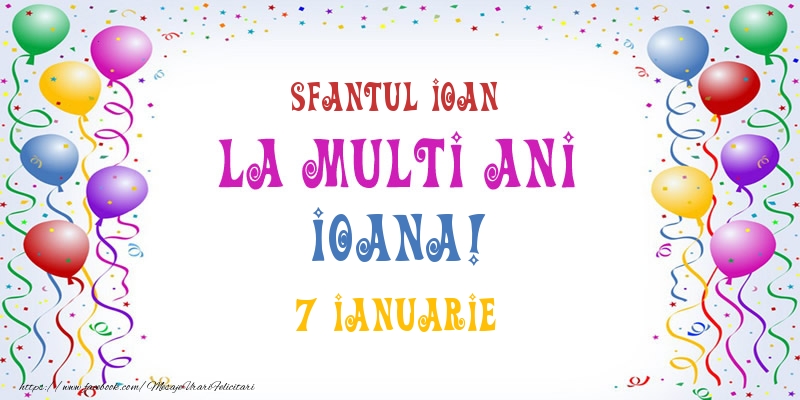 La multi ani Ioana! 7 Ianuarie - Felicitari onomastice