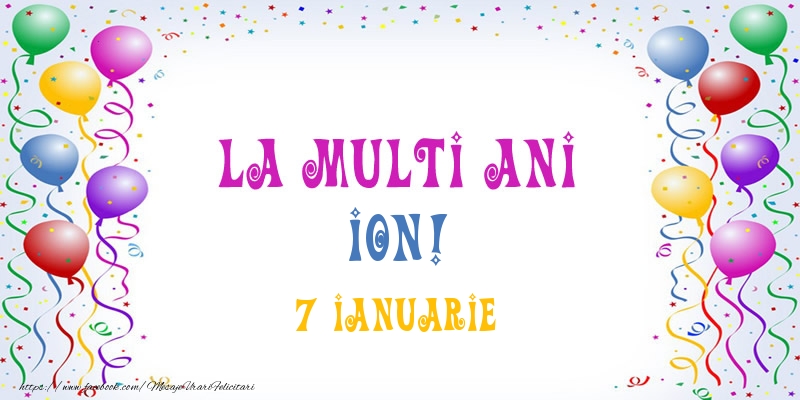 La multi ani Ion! 7 Ianuarie - Felicitari onomastice