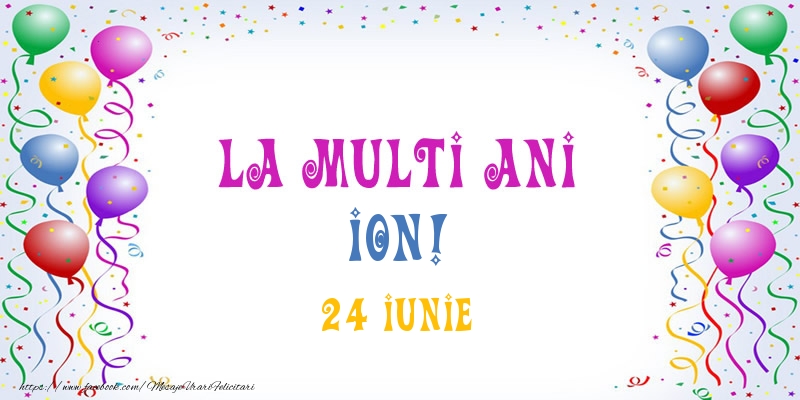 La multi ani Ion! 24 Iunie - Felicitari onomastice