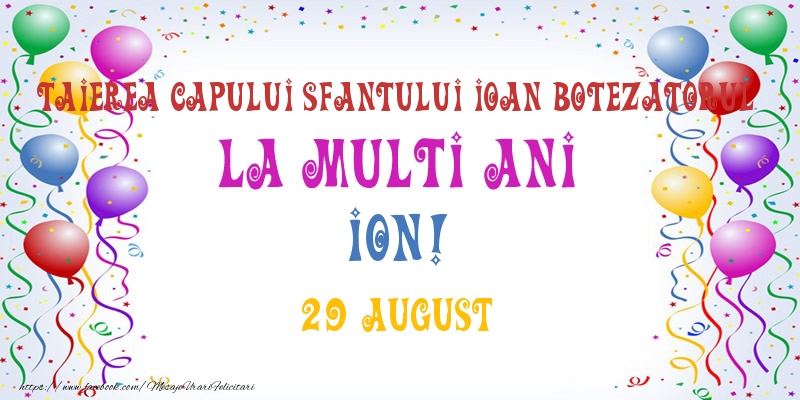 La multi ani Ion! 29 August - Felicitari onomastice