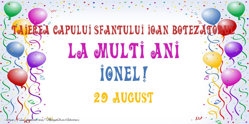 La multi ani Ionel! 29 August - Felicitari onomastice