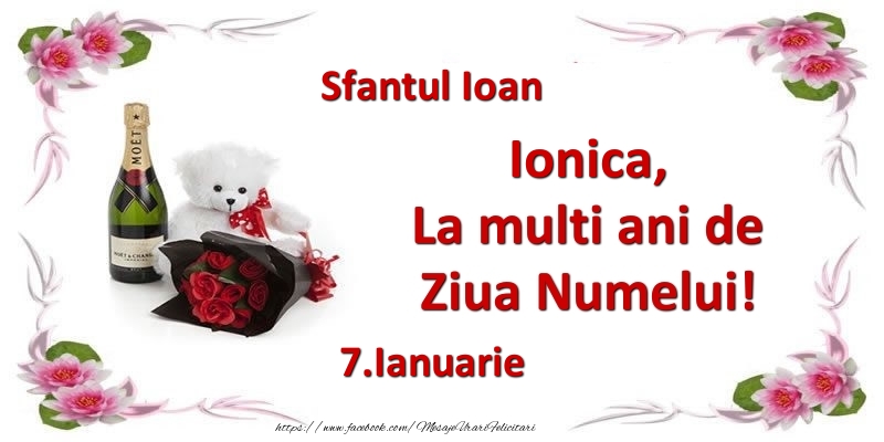 Ionica, la multi ani de ziua numelui! 7.Ianuarie Sfantul Ioan - Felicitari onomastice