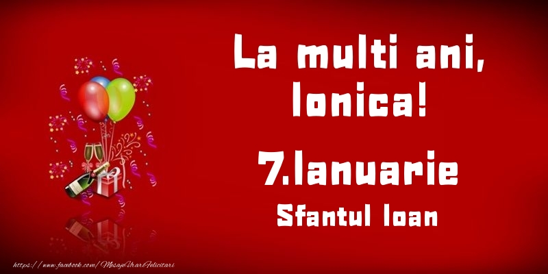 La multi ani, Ionica! Sfantul Ioan - 7.Ianuarie - Felicitari onomastice