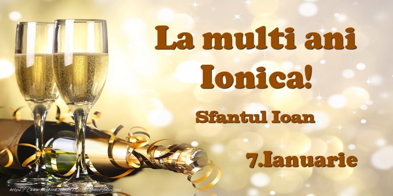 7.Ianuarie Sfantul Ioan La multi ani, Ionica! - Felicitari onomastice