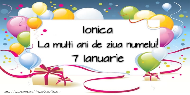 Ionica, La multi ani de ziua numelui! 7 Ianuarie - Felicitari onomastice