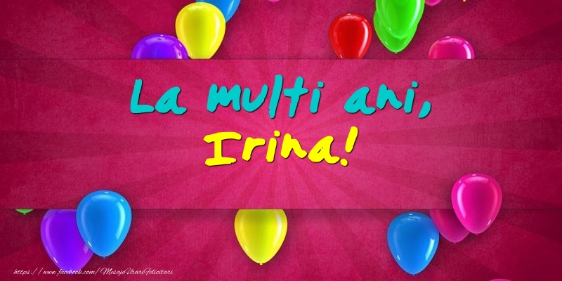 La multi ani, Irina! - Felicitari onomastice cu baloane