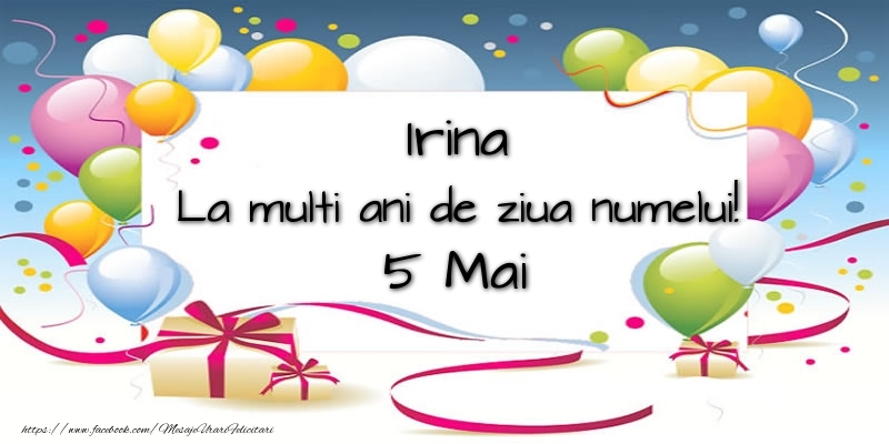 Irina, La multi ani de ziua numelui! 5 Mai - Felicitari onomastice