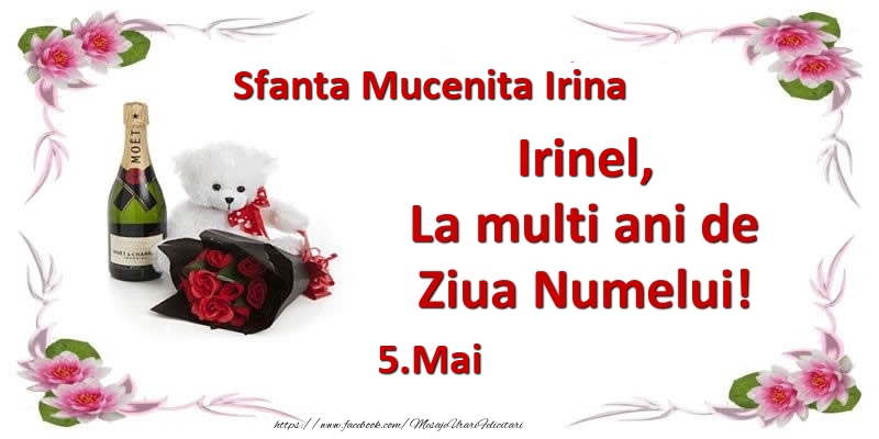 Irinel, la multi ani de ziua numelui! 5.Mai Sfanta Mucenita Irina - Felicitari onomastice