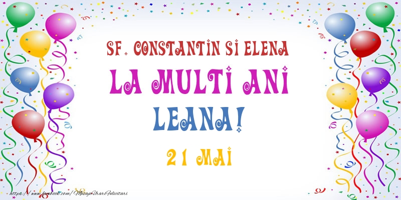 La multi ani Leana! 21 Mai - Felicitari onomastice