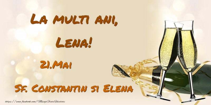 La multi ani, Lena! 21.Mai - Sf. Constantin si Elena - Felicitari onomastice