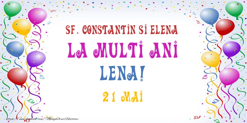 La multi ani Lena! 21 Mai - Felicitari onomastice