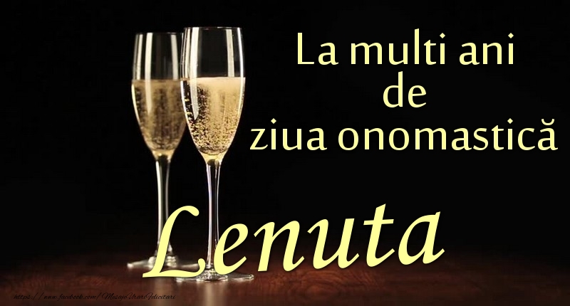 La multi ani de ziua onomastică Lenuta - Felicitari onomastice cu sampanie