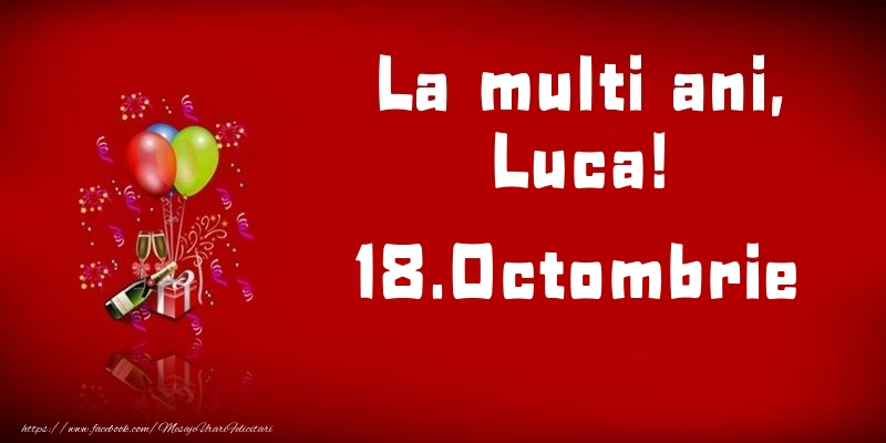 La multi ani, Luca!  - 18.Octombrie - Felicitari onomastice