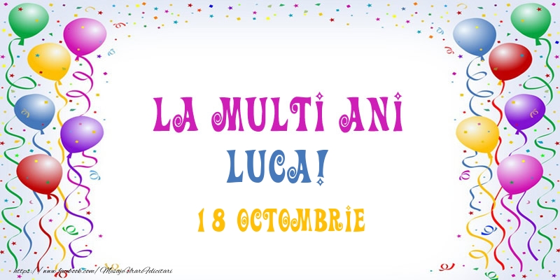 La multi ani Luca! 18 Octombrie - Felicitari onomastice