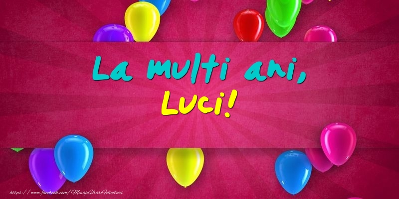 La multi ani, Luci! - Felicitari onomastice cu baloane