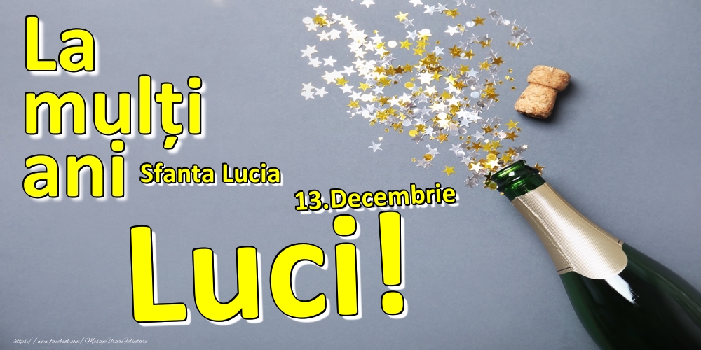  13.Decembrie - La mulți ani Luci!  - Sfanta Lucia - Felicitari onomastice