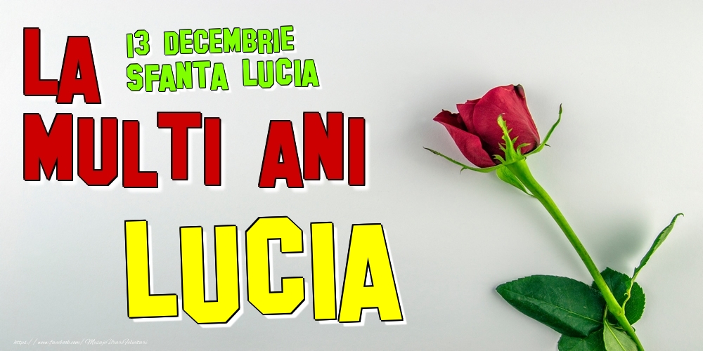 13 Decembrie - Sfanta Lucia -  La mulți ani Lucia! - Felicitari onomastice