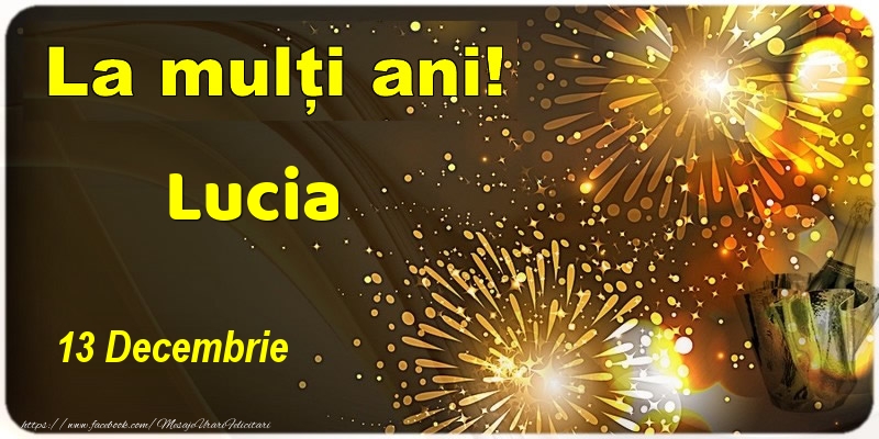 La multi ani! Lucia - 13 Decembrie - Felicitari onomastice