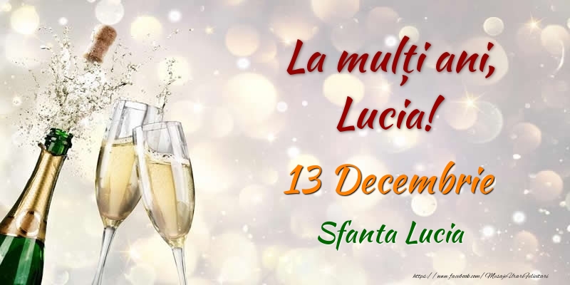 La multi ani, Lucia! 13 Decembrie Sfanta Lucia - Felicitari onomastice