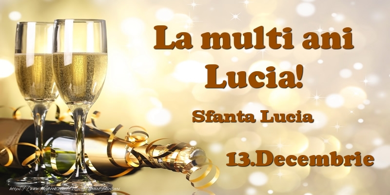 13.Decembrie Sfanta Lucia La multi ani, Lucia! - Felicitari onomastice