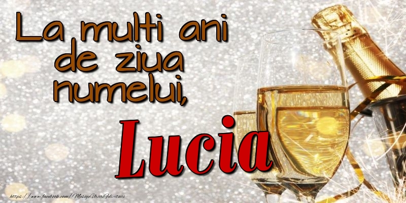 La multi ani de ziua numelui, Lucia - Felicitari onomastice cu sampanie