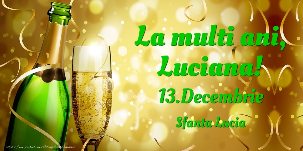 La multi ani, Luciana! 13.Decembrie - Sfanta Lucia - Felicitari onomastice