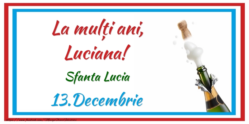 La multi ani, Luciana! 13.Decembrie Sfanta Lucia - Felicitari onomastice