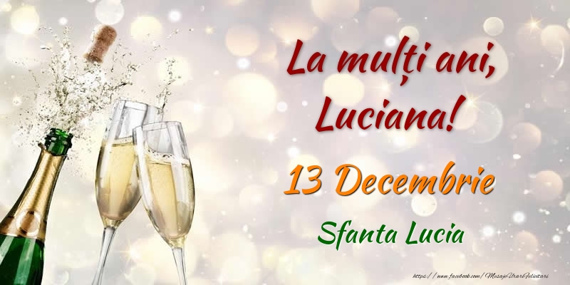 La multi ani, Luciana! 13 Decembrie Sfanta Lucia - Felicitari onomastice