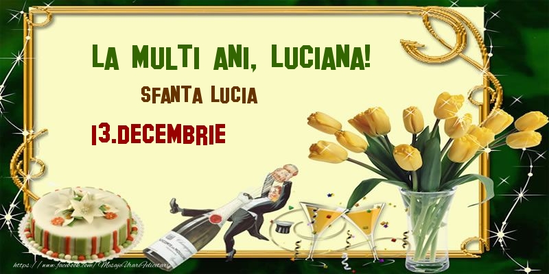 La multi ani, Luciana! Sfanta Lucia - 13.Decembrie - Felicitari onomastice