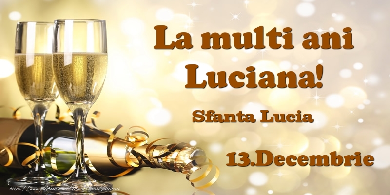 13.Decembrie Sfanta Lucia La multi ani, Luciana! - Felicitari onomastice