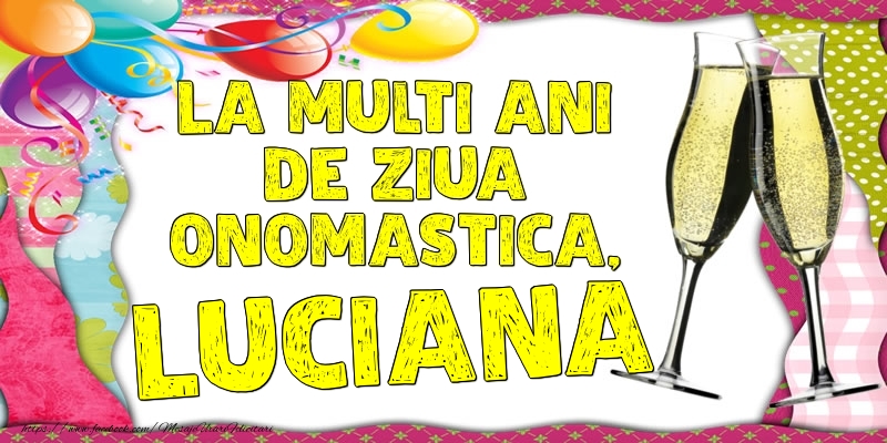 La multi ani de ziua onomastica, Luciana - Felicitari onomastice cu baloane