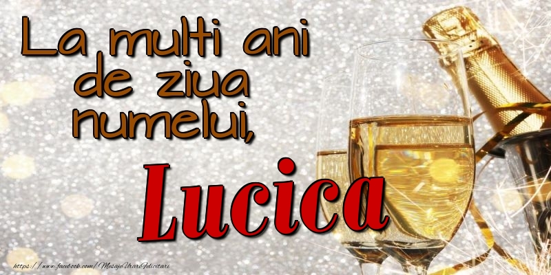 La multi ani de ziua numelui, Lucica - Felicitari onomastice cu sampanie