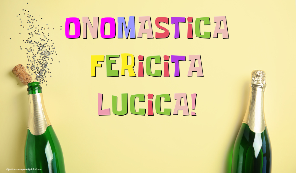 Onomastica Fericita Lucica! - Felicitari onomastice cu sampanie