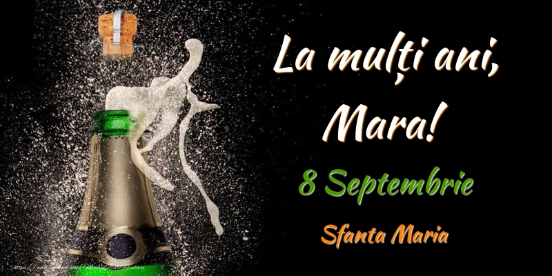 La multi ani, Mara! 8 Septembrie Sfanta Maria - Felicitari onomastice