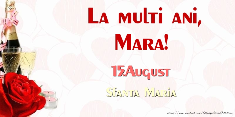 La multi ani, Mara! 15.August Sfanta Maria - Felicitari onomastice